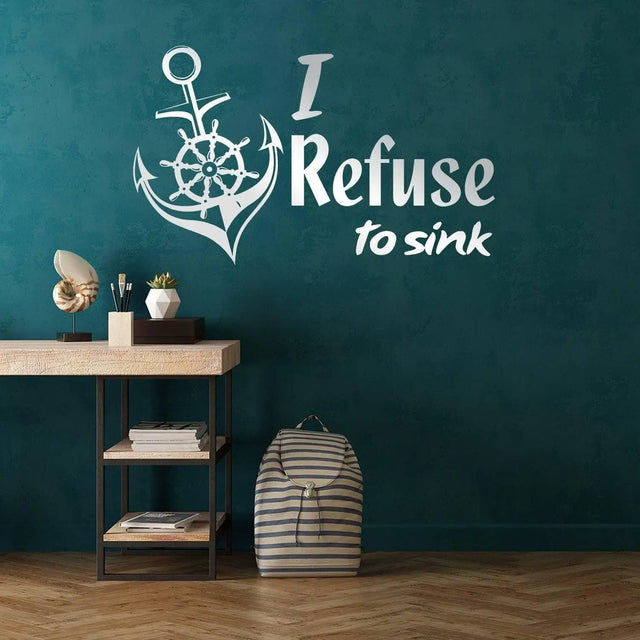 Sturdy inspirational wall decal with anchor design, featuring 'I Refuse To Sink' quote on teal wall.