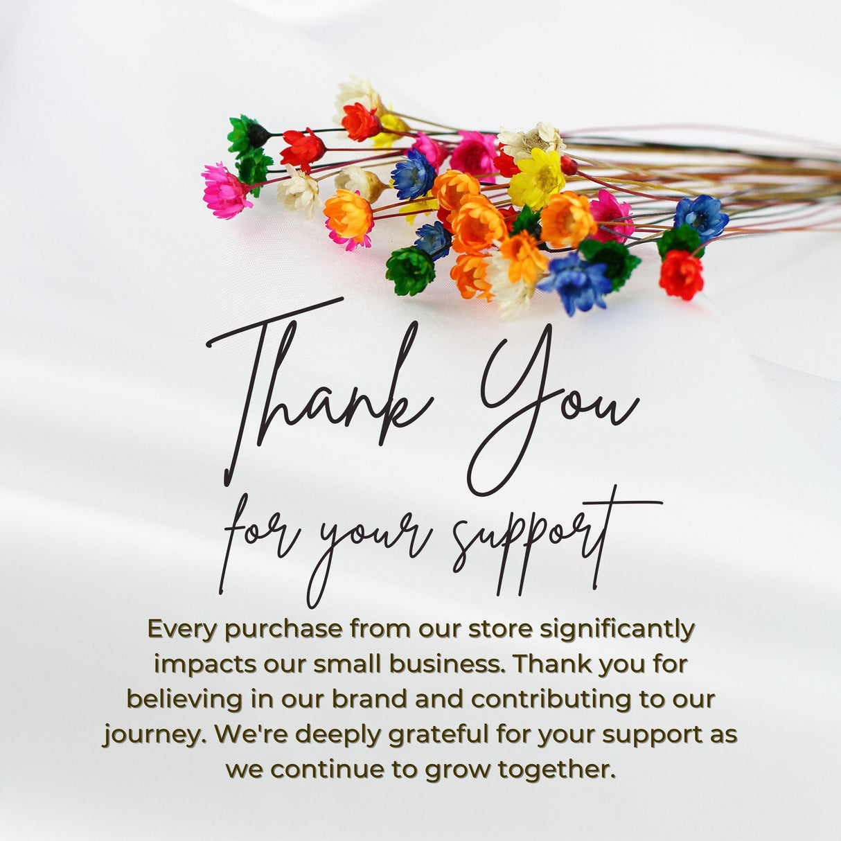 Colorful flowers on a white background with a thank you message for customer support.