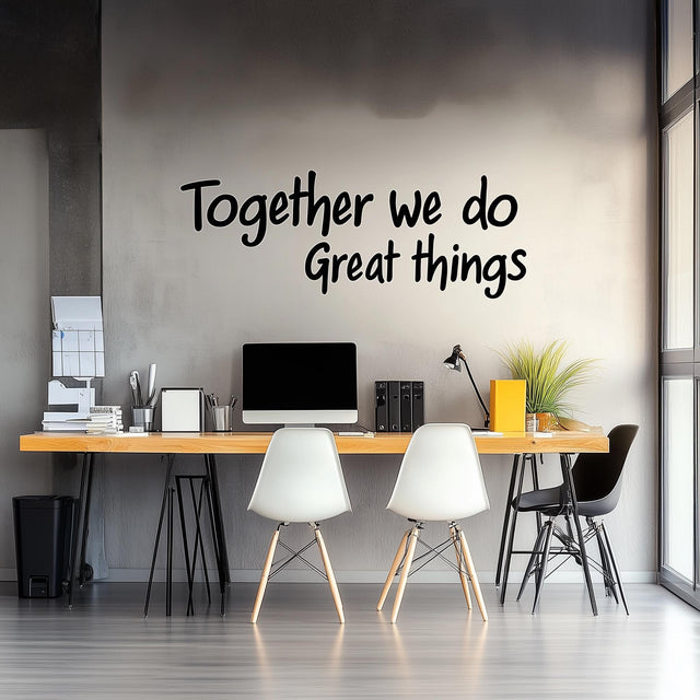 Together We Do Great Things wall decal in modern office setting, promoting teamwork and motivation.