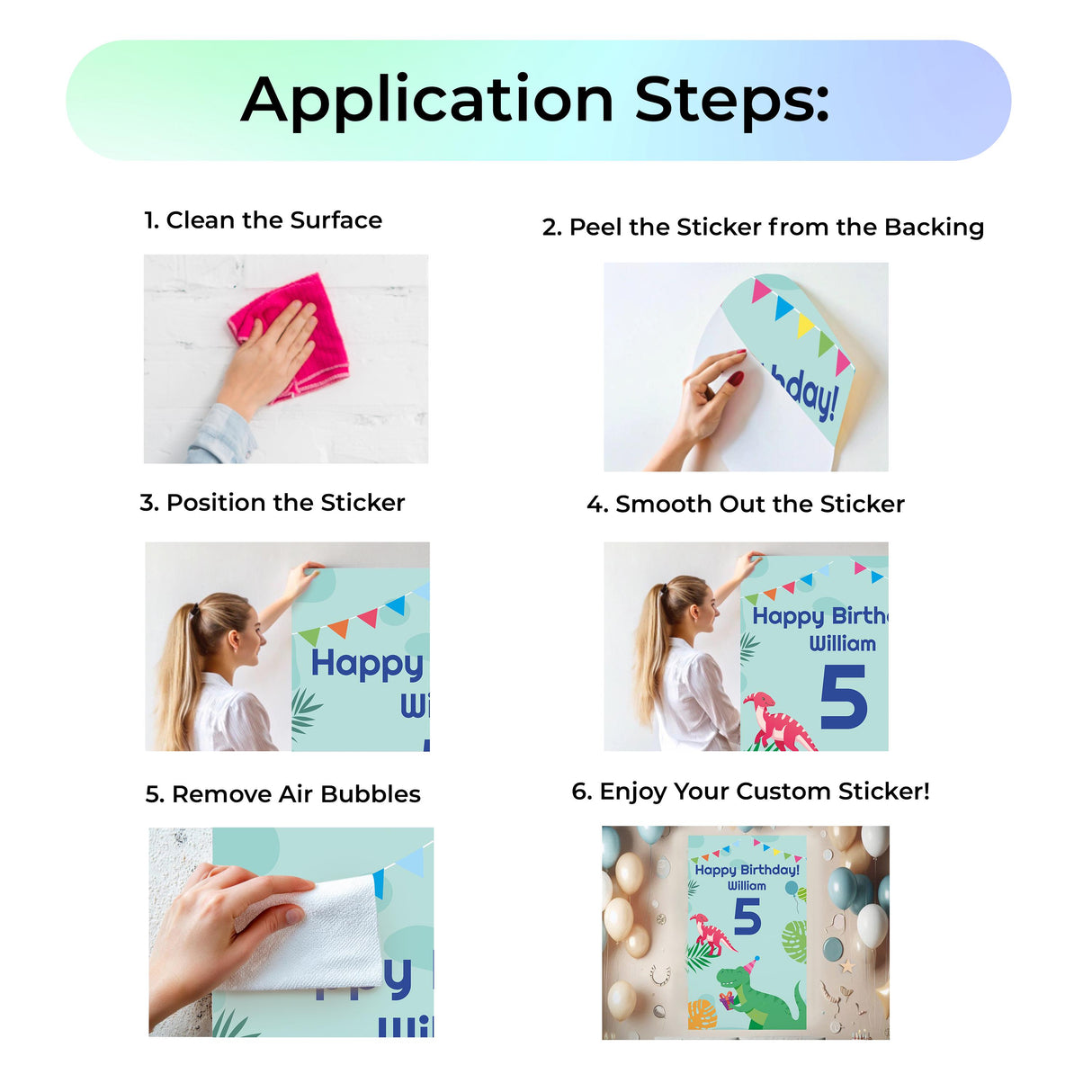 Steps to apply dinosaur birthday party stickers: clean, peel, position, smooth, remove bubbles, enjoy!