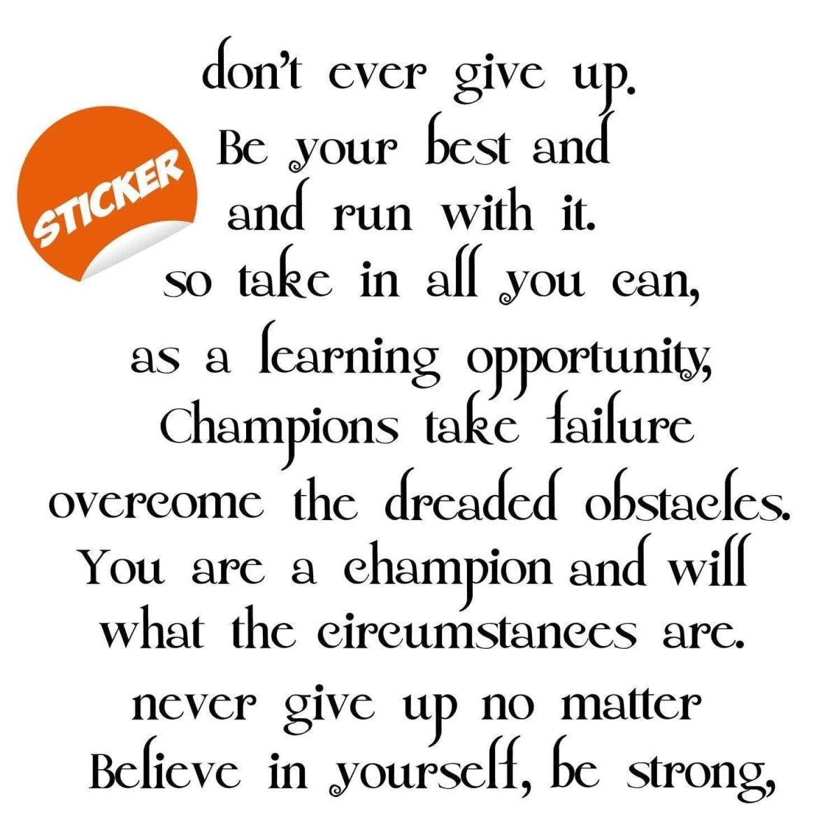Inspirational empowering quote vinyl decal for staircase: 'Believe in yourself, be strong, don't ever give up'.