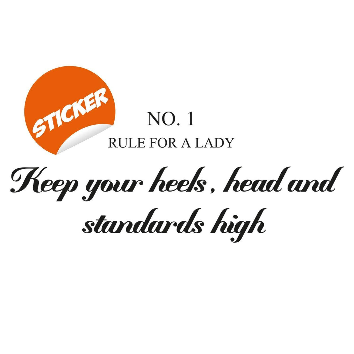 Rule For A Lady wall sticker design featuring motivational quote: 'Keep your heels, head and standards high'.