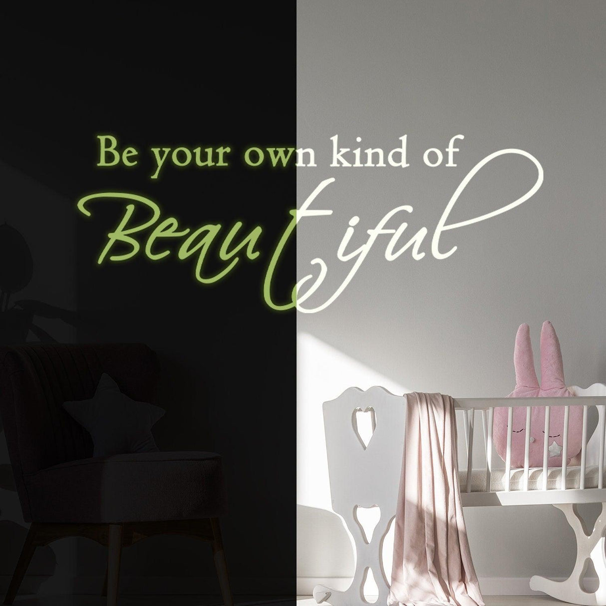 Glow in dark wall sticker with the quote 'Be your own kind of Beautiful' on a nursery wall.