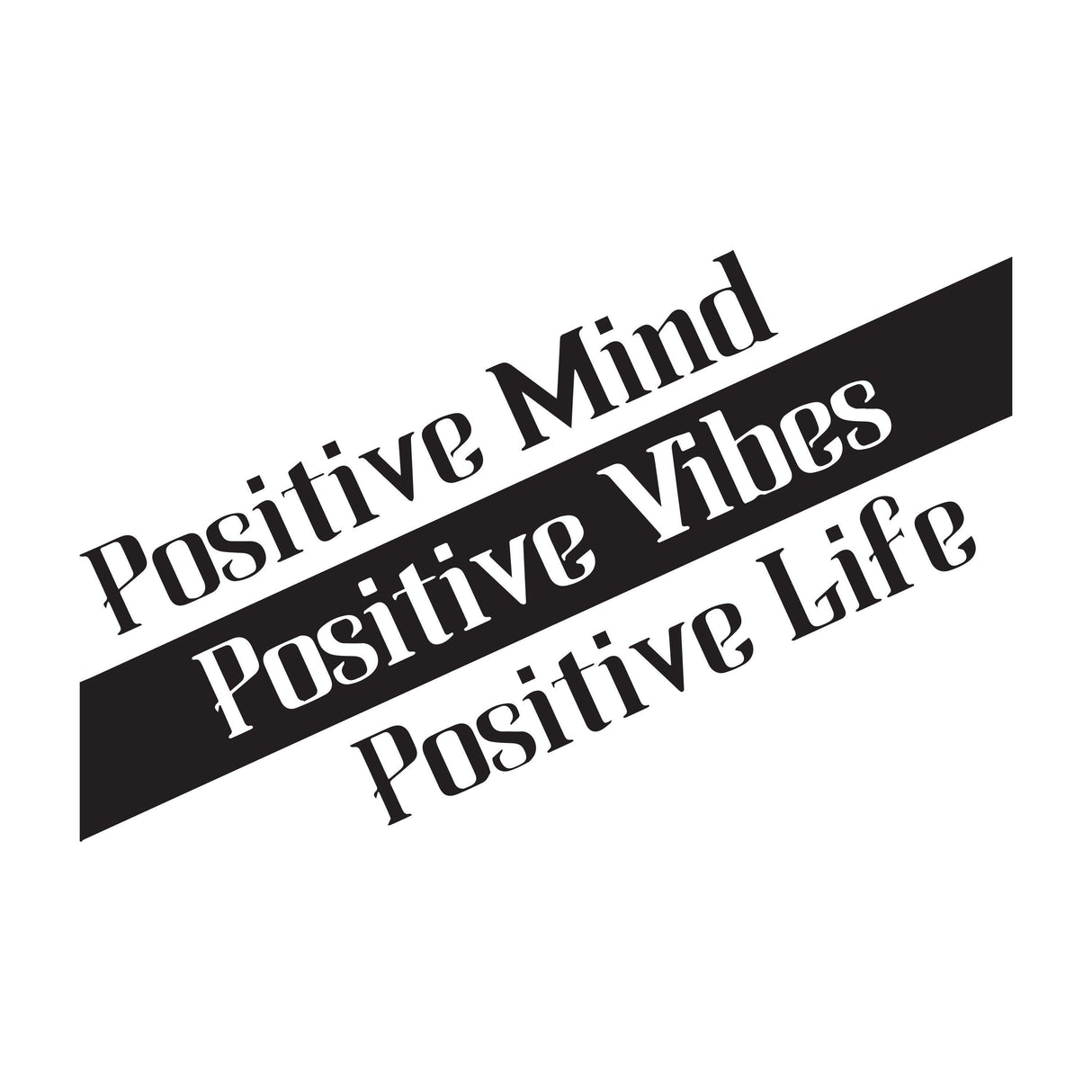 Inspirational vinyl decal featuring the quote 'Positive Mind Positive Vibes Positive Life' perfect for home decor.