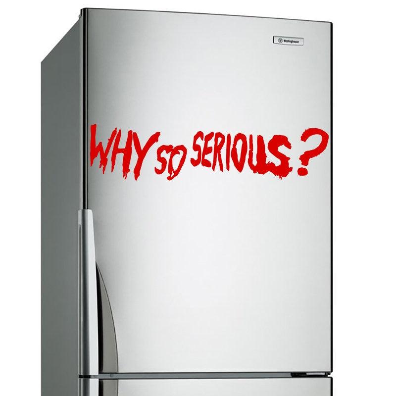 Why So Serious? Joker vinyl sticker on a modern stainless steel refrigerator.