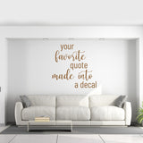 Custom Text Quote Decal - Personalized Name Vinyl Customized Letter Wall Sticker